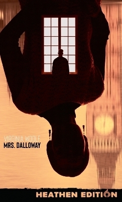 Mrs. Dalloway (Heathen Edition) - Virginia Woolf