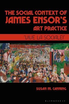 The Social Context of James Ensor’s Art Practice - Prof Susan M. Canning