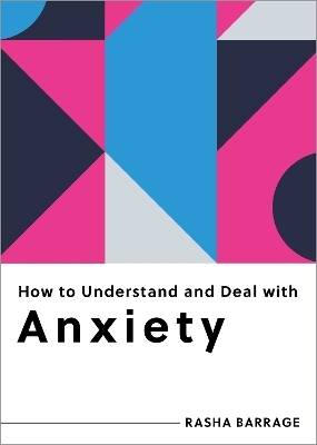 How to Understand and Deal with Anxiety - Rasha Barrage