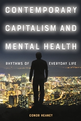 Contemporary Capitalism and Mental Health -  Conor Heaney
