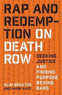 Rap and Redemption on Death Row - Mark Katz, Michael J. Braxton