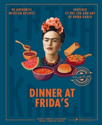 Dinner At Frida's - Gabriela Castellanos