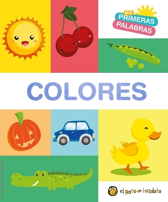 Mis primeras palabras: COLORES / Colors. My First Words Series -  Varios Autores