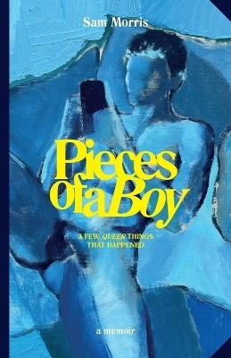 Pieces Of A Boy - Sam Morris