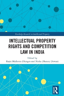 Intellectual Property Rights and Competition Law in India - 