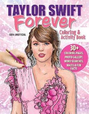 Taylor Swift Forever Coloring & Activity Book - Ava Moore