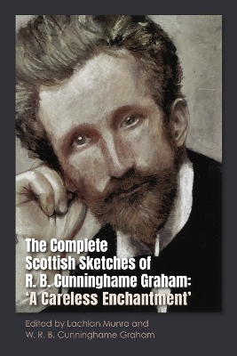 The Complete Scottish Sketches of R.B. Cunninghame Graham - 