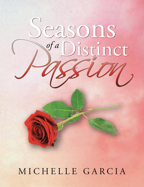 Seasons of a Distinct Passion -  Michelle Garcia