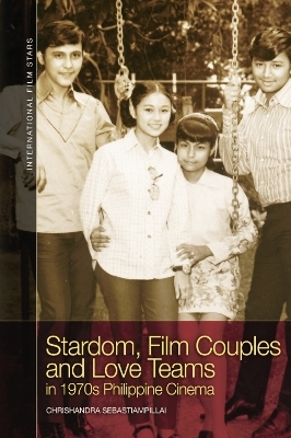 Stardom, Film Couples and Love Teams in 1970s Philippine Cinema -  Chrishandra Sebastiampillai