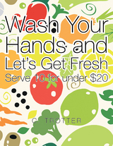 Wash Your Hands and Let's Get Fresh -  C. Trotter