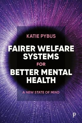 Fairer Welfare Systems for Better Mental Health - Katie Pybus