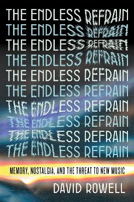 The Endless Refrain - David Rowell