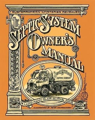 The Septic Systems Owners' Manual - Lloyd Kahn, Blair Allen, Julie Jones