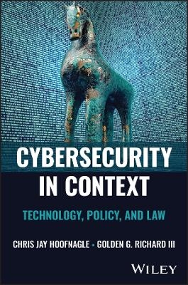 Cybersecurity in Context - Chris Jay Hoofnagle, Golden G. Richard  III