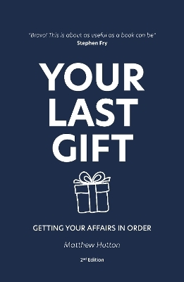 Your Last Gift - Getting your Affairs in Order (2nd Edition)