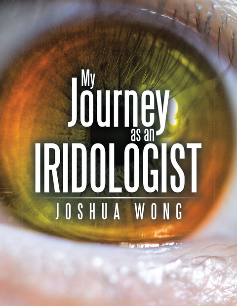 My Journey as an Iridologist - Joshua Wong