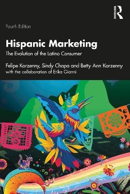 Hispanic Marketing - Felipe Korzenny, Sindy Chapa, Betty Ann Korzenny