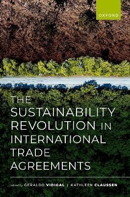 The Sustainability Revolution in International Trade Agreements - 