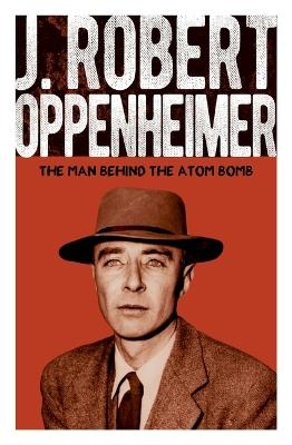 J. Robert Oppenheimer - Chris McNab