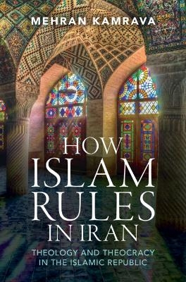 How Islam Rules in Iran - Mehran Kamrava