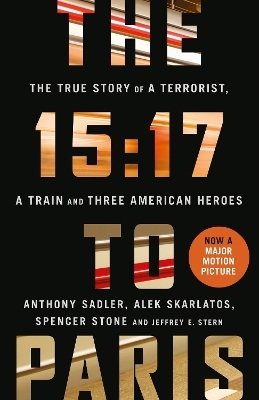 The 15:17 to Paris - Anthony Sadler, Alek Skarlatos, Spencer Stone