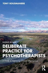 Deliberate Practice for Psychotherapists - Rousmaniere, Tony
