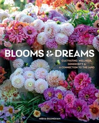 Blooms & Dreams - Misha Gillingham