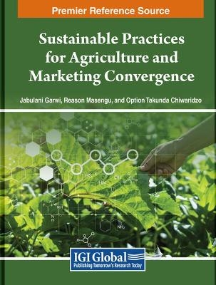 Sustainable Practices for Agriculture and Marketing Convergence - 