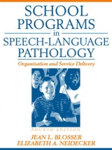 School Programs in Speech-Language Pathology - Blosser, Jean L.; Neidecker, Elizabeth A.