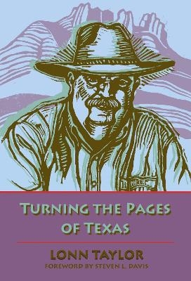 Turning the Pages of Texas - Lonn Taylor