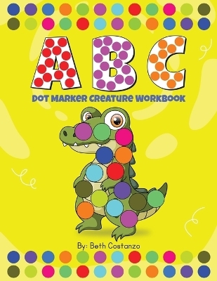 ABC Dot Marker Animal Workbook - Beth Costanzo
