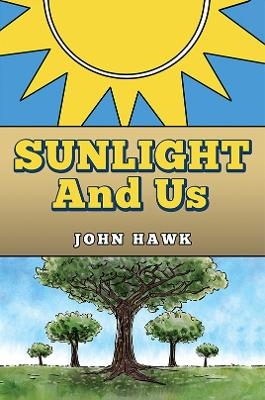 Sunlight and Us - John Hawk