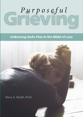 Purposeful Grieving - Stacy Hoehl