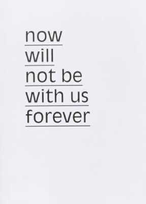 Now will not be with us forever - Maurice Es
