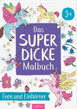 Das superdicke Malbuch – Feen und Einhörner