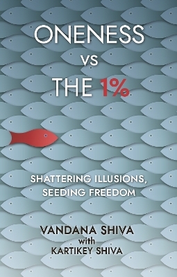 Oneness vs The 1% - Vandana Shiva