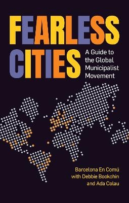 Fearless Cities - Ada Colau, Debbie Bookchin