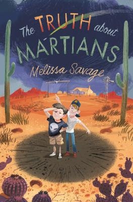 The Truth About Martians - Melissa Savage