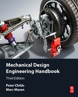 Mechanical Design Engineering Handbook - Childs, Peter; Masen, Marc