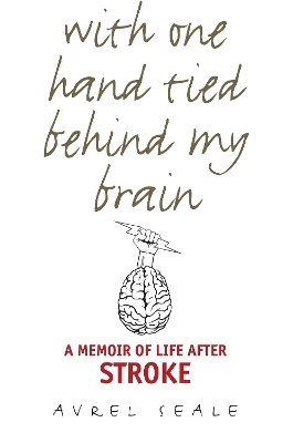 With One Hand Tied behind My Brain - Avrel Seale