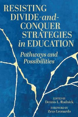 Resisting Divide-and-Conquer Strategies in Education - Dennis L. Rudnick