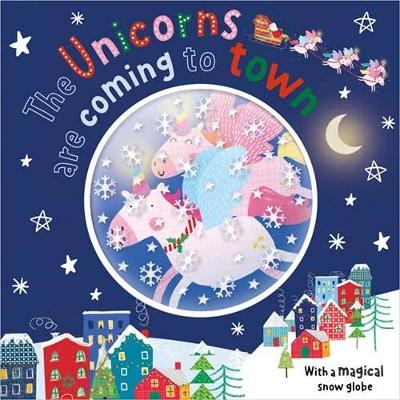 The Unicorns are Coming to Town - Alexandra Robinson