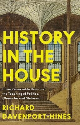 History in the House - Richard Davenport-Hines
