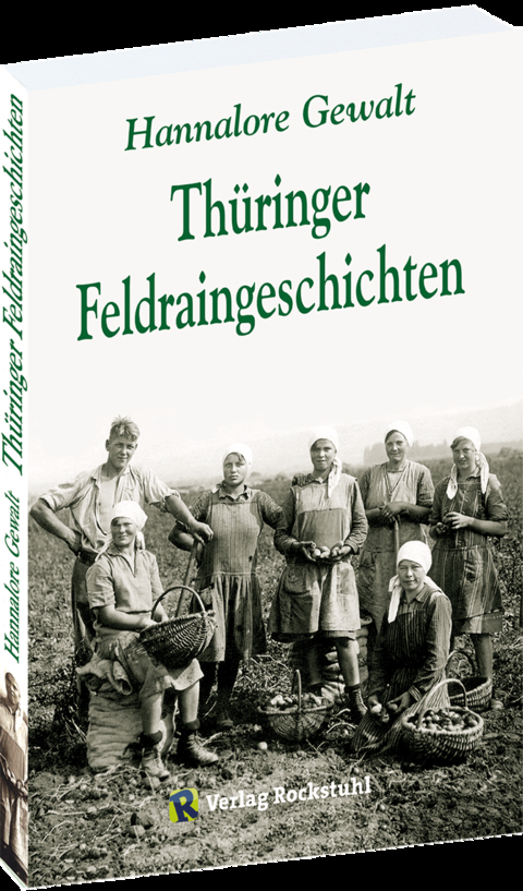 Thüringer Feldraingeschichten - Hannalore Gewalt