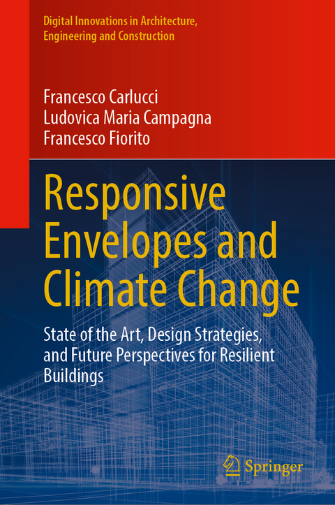 Responsive Envelopes and Climate Change - Francesco Carlucci, Ludovica Maria Campagna, Francesco Fiorito