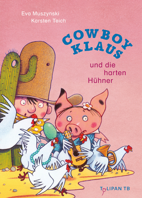 Cowboy Klaus und die harten Hühner - Eva Muszynski