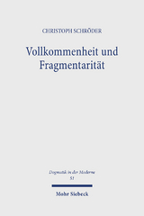 Vollkommenheit und Fragmentarität - Christoph Schröder