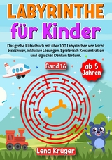 Labyrinthe für Kinder ab 5 Jahren - Band 16 - Lena Krüger