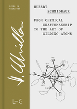 From Chemical Craftsmanship to the Art of Gilding Atoms - Hubert Schmidbaur