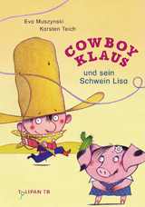 Cowboy Klaus und sein Schwein Lisa - Karsten Teich, Eva Muszynski